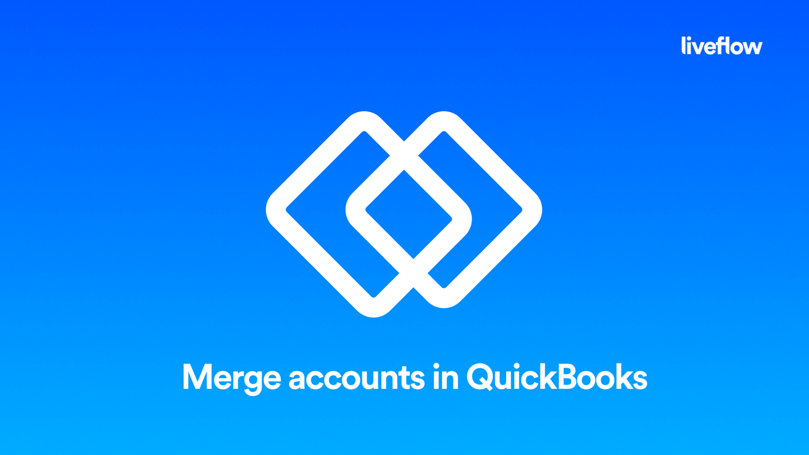 Merge accounts in QuickBooks LiveFlow